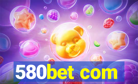 580bet com